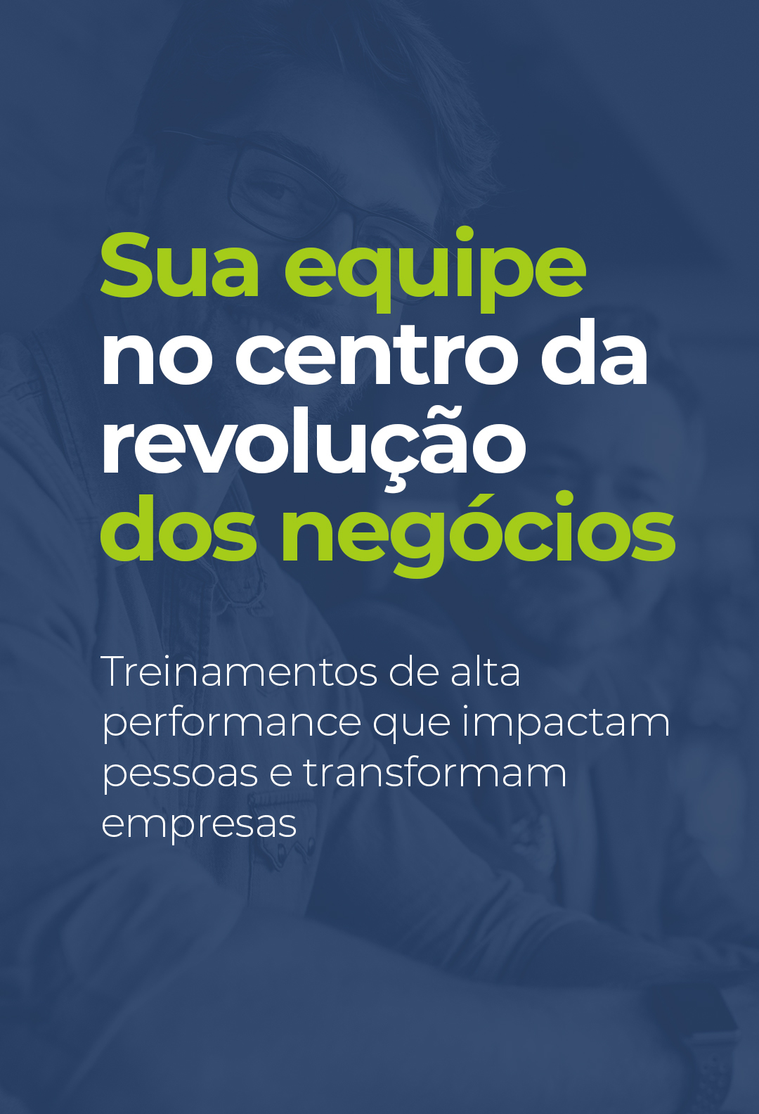 Sua equipe no centro da revolução dos negócios